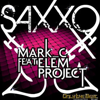 Saxxo (feat. Elem Project) by Mark C