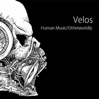 Otherworldly / Human Music by Velos