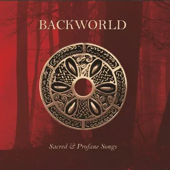 Sacred & Profane Songs by Backworld