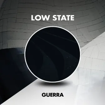 Low State by Guerra