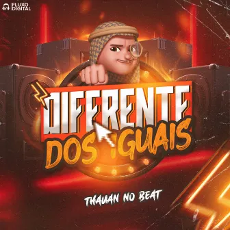 Diferente Dos Iguais by Thauan no Beat