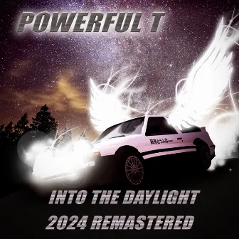 Into The Daylight (2024 Remastered) by POWERFUL T.