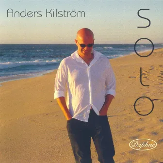 Anders Kilström: Solo by Anders Kilstrom