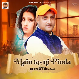 Main Ta Ni Pinda by Dishu Fouji