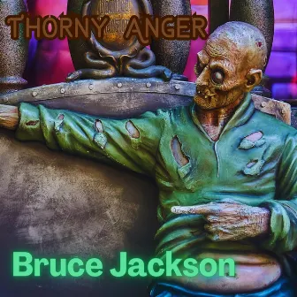 Thorny Anger by Bruce Jackson