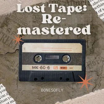 Lost Tape Remastered by BoneSoFly