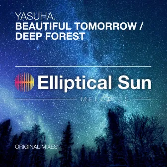 Beautiful Tomorrow / Deep Forest by Yasuha.