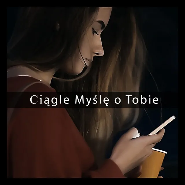 Ciągle Myślę o Tobie