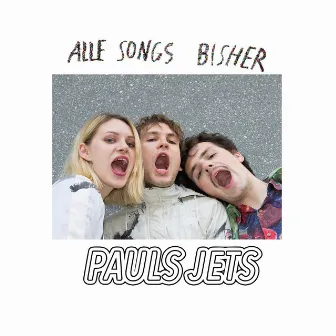 Alle Songs bisher by Pauls Jets