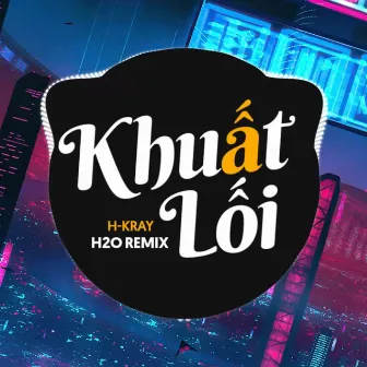 Khuất Lối Remix by H-Kray