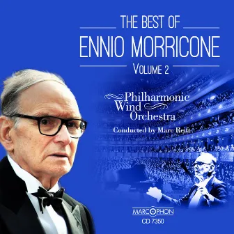 The Best of Ennio Morricone Volume 2 by Philharmonic Wind Orchestra Marc Reift