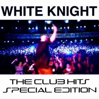 White Knight The Club Hits 