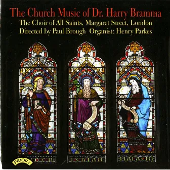 The Church Music of Dr. Harry Bramma by Choir Of All Saints Margaret Street London