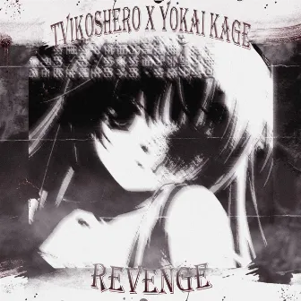 REVENGE by Yokai Kage