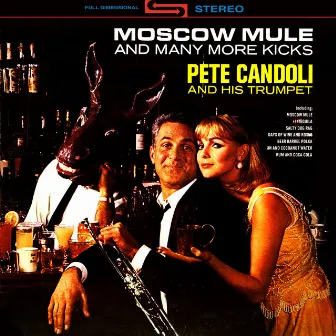 Moscow Mule & Many More Kicks by Pete Candoli