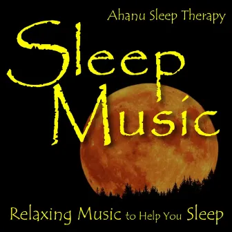 Sleep Music: Relaxing Music To Help You Sleep by Ahanu