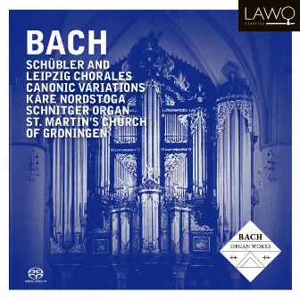 Bach: Schübler and Leipzig Chorales - Canonic Variations by Kåre Nordstoga