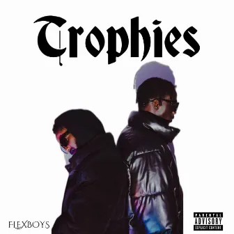 TROPHIES by LORD.TRAP FLEXBOY