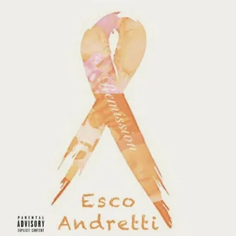 Remission by Esco Andretti