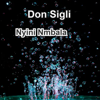 Nyini Nmbala by Don Sigli