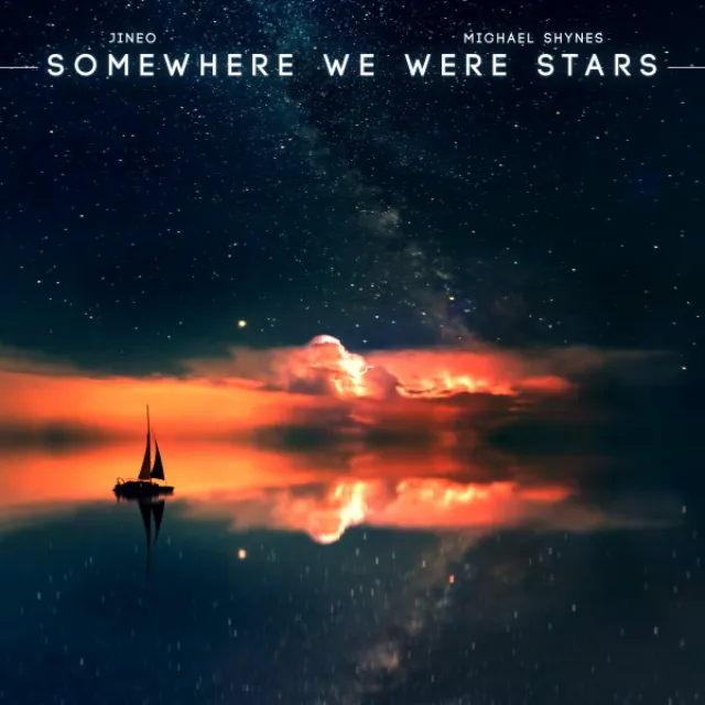 Somewhere We Were Stars - Extended Version