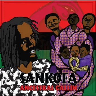 Ancestral Callin by Sankofa