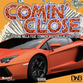 Comin' Close by Young Nilla