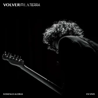 Volver a la Tierra (En Vivo) by Gonzalo Aloras