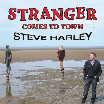 Stranger Comes To Town by Steve Harley