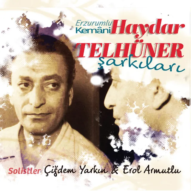 Erzurumlu Kemâni Haydar Telhüner Şarkıları