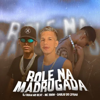 Rolê na Madrugada by Mc Rikin