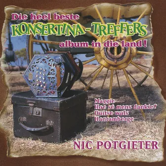 Die Heel Beste Konsertina Album In Die Welt by Nic Potgieter