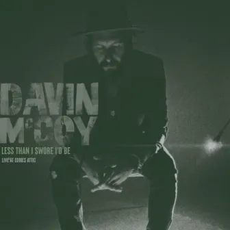 Less Than I Swore I'd Be Live at Eddies Attic by Davin McCoy