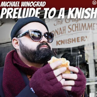 Prelude to a Knish by Michael Winograd