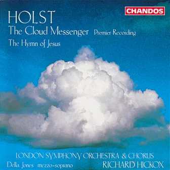 Holst: The Cloud Messenger & The Hymn of Jesus by Della Jones