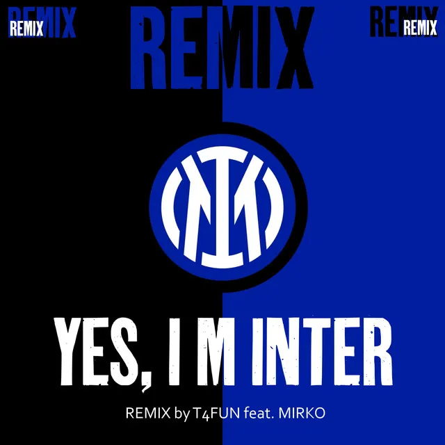 I M INTER Remix by T4FUN (Claudio Tozzo & Graziano Fanelli)