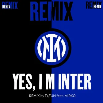 I M INTER Remix by T4FUN (Claudio Tozzo & Graziano Fanelli) by Mirko e i Tifosi Interisti