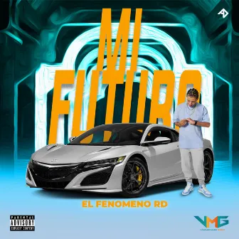 Mi Futuro by El Fenomeno RD