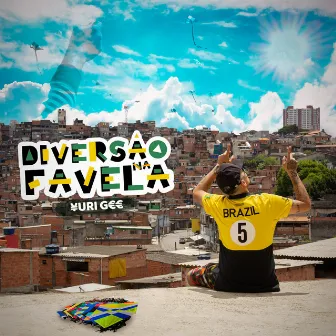 Diversão Na Favela by Yuri Gee