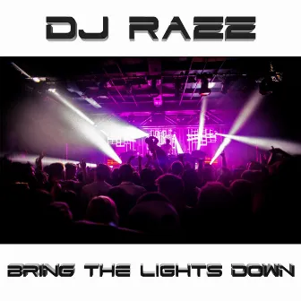 Bring The Lights Down by DJ Razz