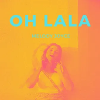 Oh la La by Melody Joyce