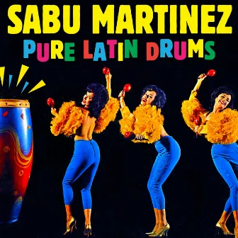 Pure Latin Drums by Sabu Martinez