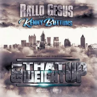 Get That Weight up by Rallo Gesus