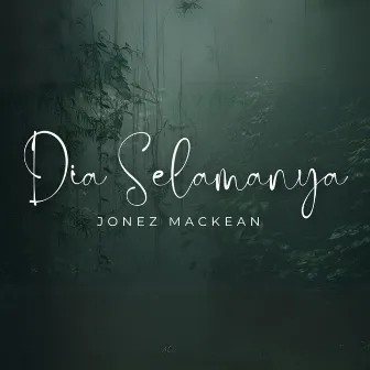 Dia Selamanya by Jonez Mackean