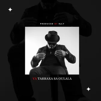 Ya Tarraxa sa Oulala by DjLy