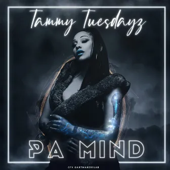 Pa Mind by Tammy Tuesdayz