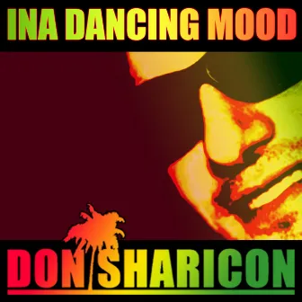 Ina Dancing Mood [Best of Reggae & Dancehall Hits (Remix Edition)] by Don Sharicon