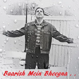 Baarish Mein Bheegna by Pritpaul Singh