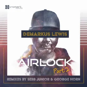 Airlock, Pt. 2 by Demarkus Lewis