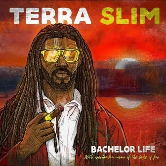 Bachelor Life: With Spectacular Vews Of The Lake Of Fire by Terra Slim